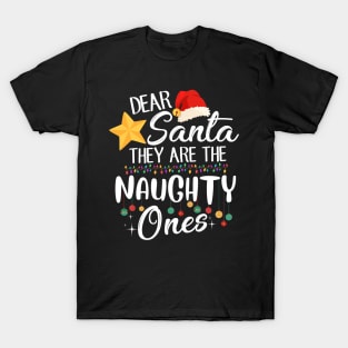 Funny Merry Christmas Gift Dear Santa They Are Naughty Ones T-Shirt